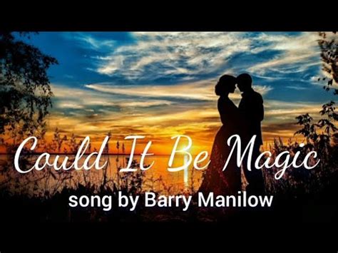 Youtube bazrry manilow could it be magic